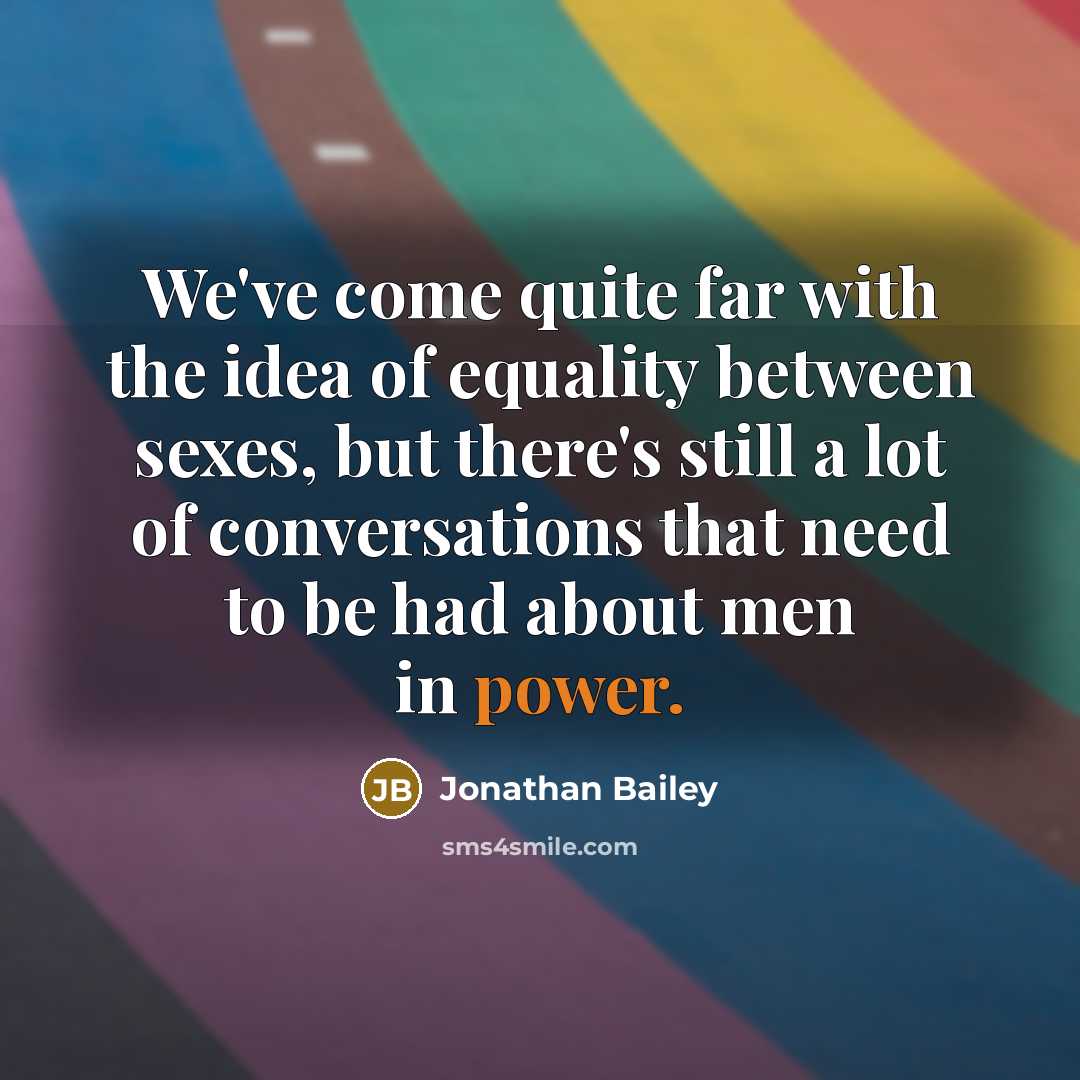 “We've come quite far with the idea of equality between…” quote by Jonathan Bailey