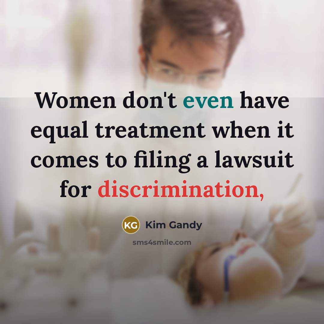“Women don't even have equal treatment when it comes to…” quote by Kim Gandy