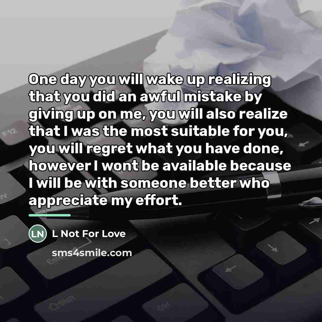 “One day you will wake up realizing that you did…” quote by L Not For Love