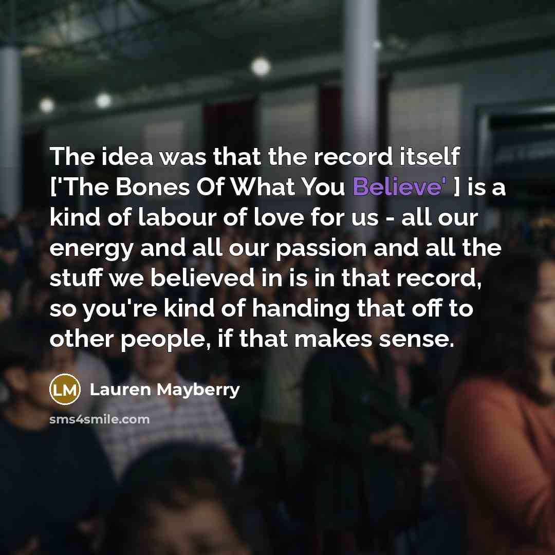 “The idea was that the record itself ['The Bones Of…” quote by Lauren Mayberry