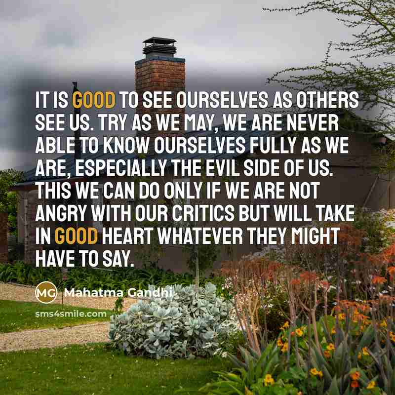 “It is good to see ourselves as others see us.…” quote by Mahatma Gandhi