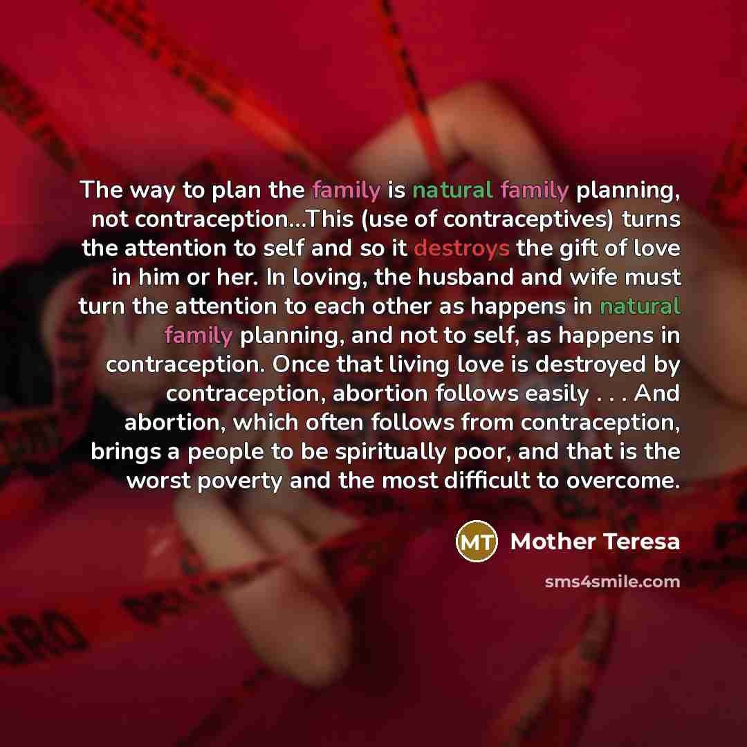 “The way to plan the family is natural family planning,…” quote by Mother Teresa
