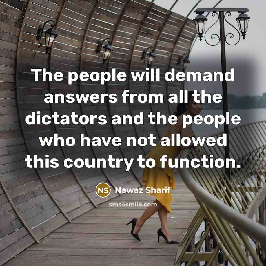 “The people will demand answers from all the dictators and…” quote by Nawaz Sharif