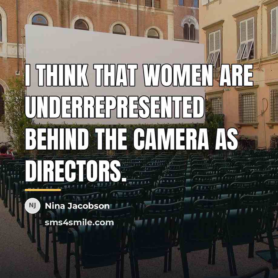 “I think that women are underrepresented behind the camera as…” quote by Nina Jacobson