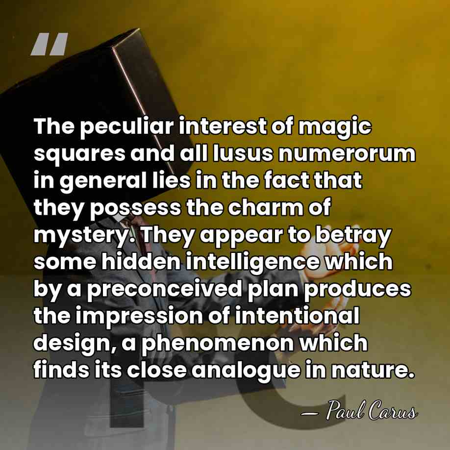 The peculiar interest of magic squares and all lusus numerorum in general&hellip; - Paul Carus