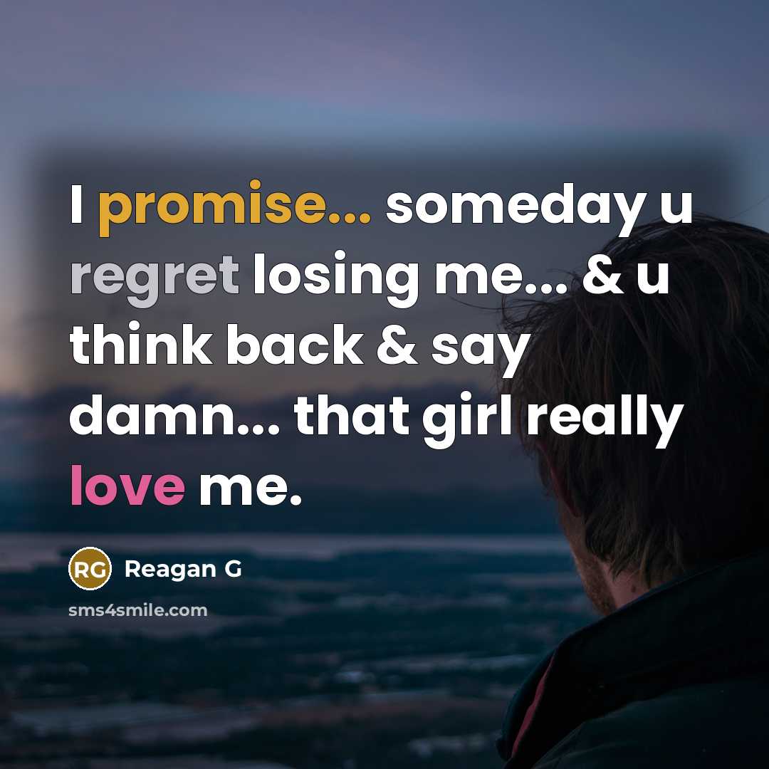 “I promise... someday u regret losing me... & u think…” quote by Reagan G
