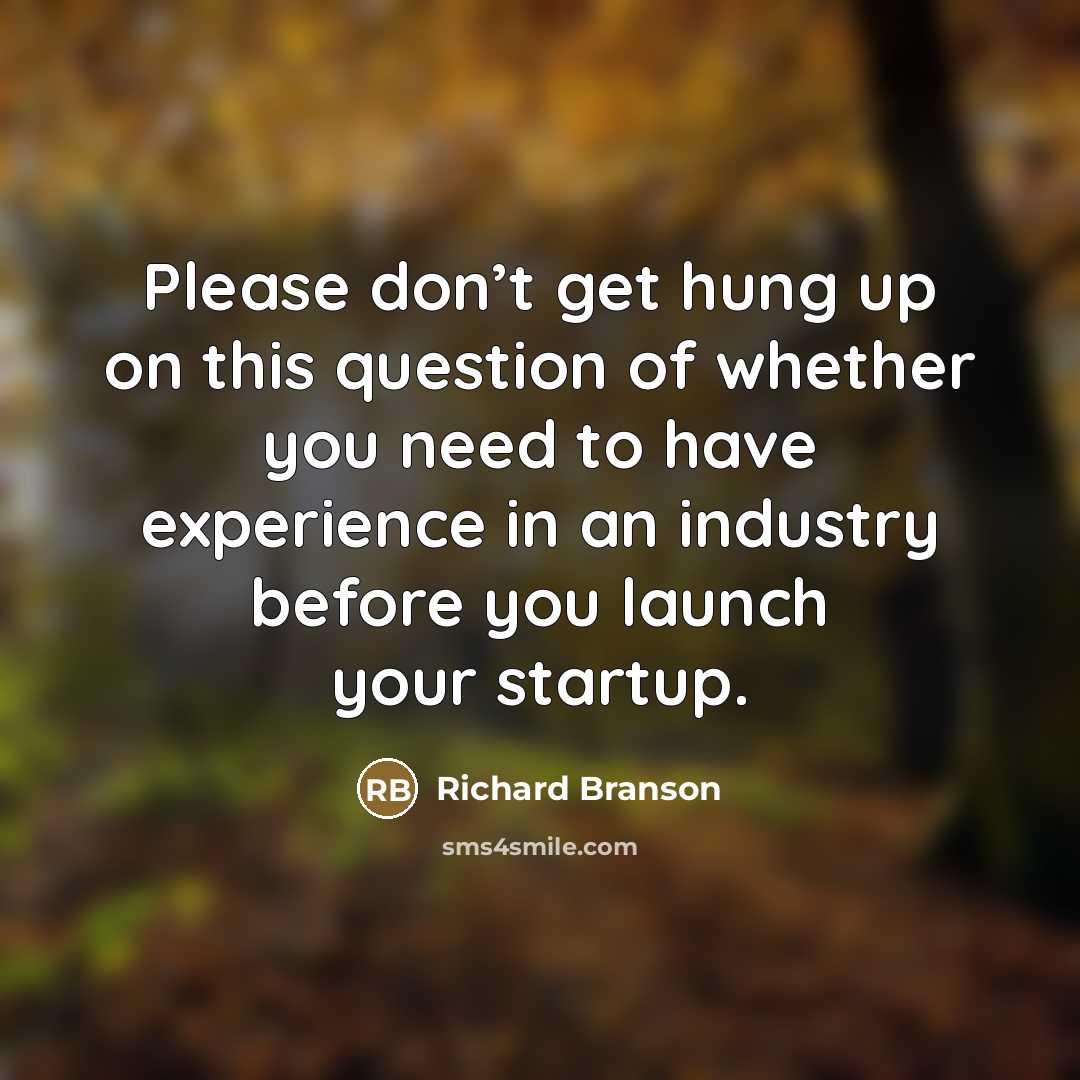 “Please don’t get hung up on this question of whether…” quote by Richard Branson