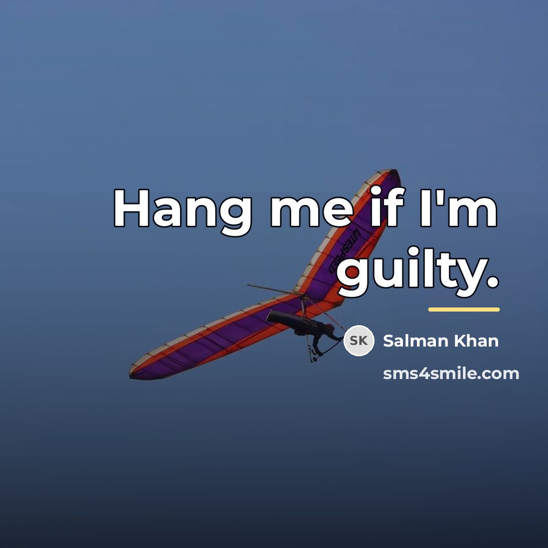 “Hang me if I'm guilty.…” quote by Salman Khan