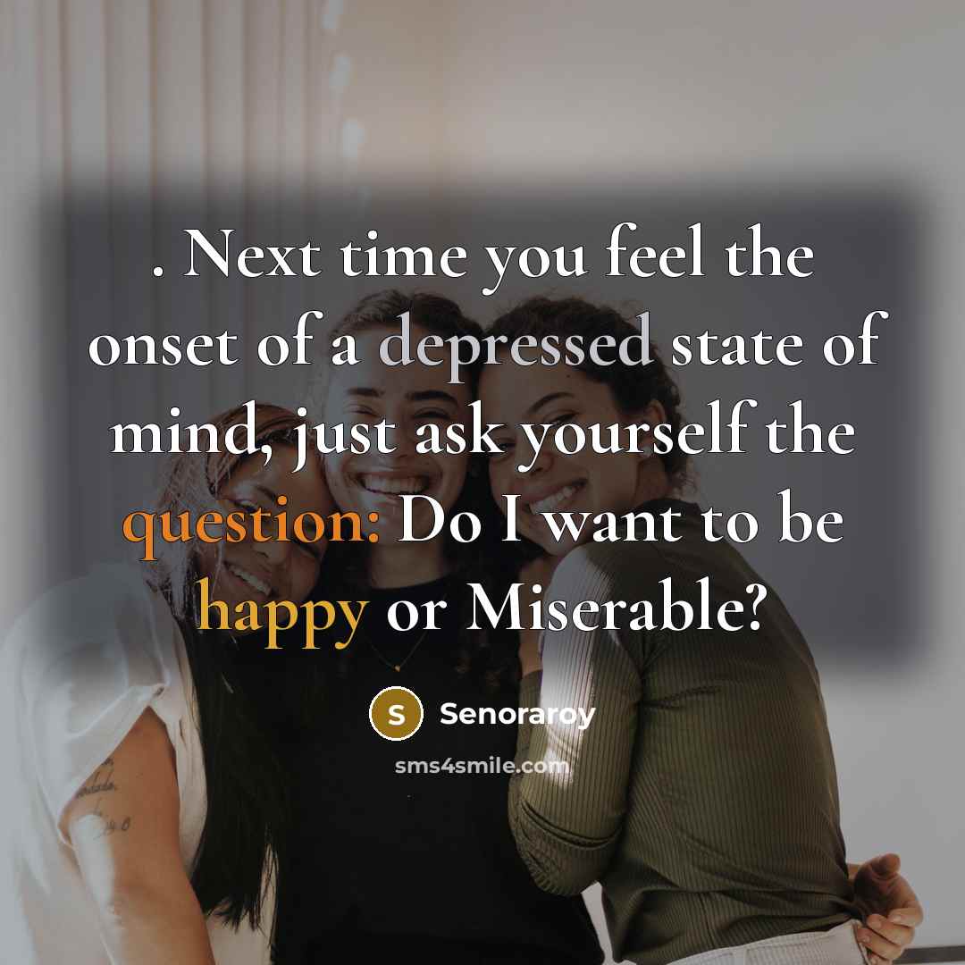 “. Next time you feel the onset of a depressed…” quote by Senoraroy