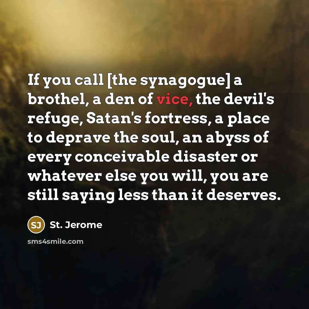 “If you call [the synagogue] a brothel, a den of…” quote by St. Jerome