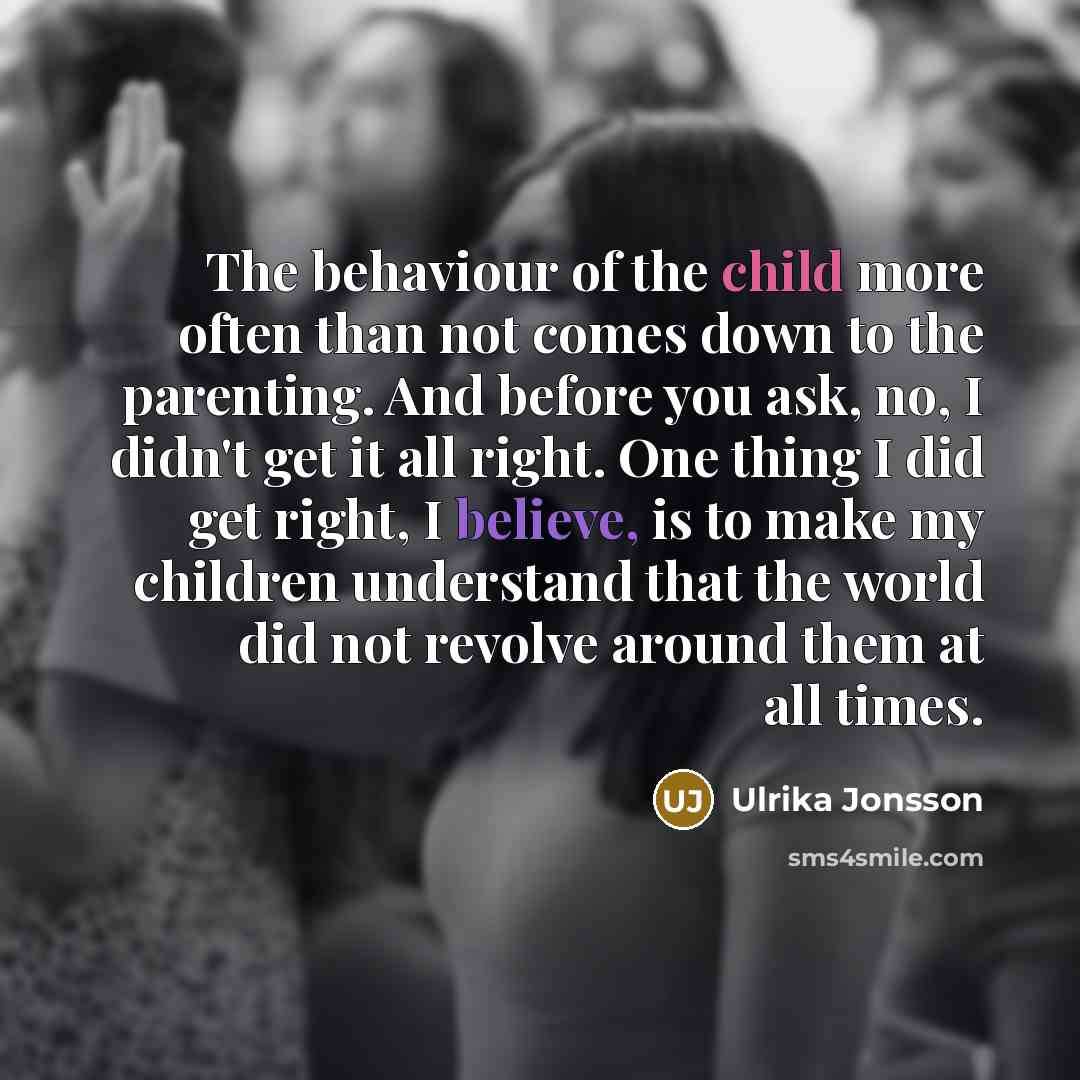 “The behaviour of the child more often than not comes…” quote by Ulrika Jonsson