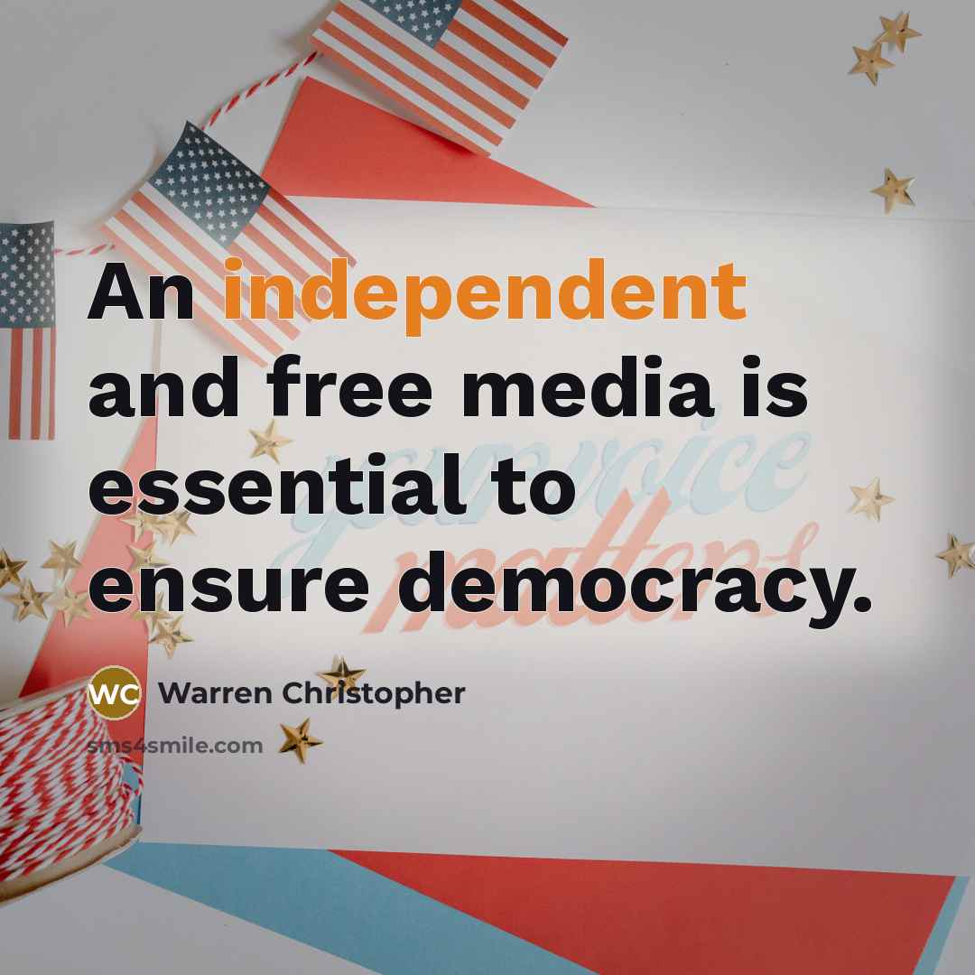 “An independent and free media is essential to ensure democracy.…” quote by Warren Christopher