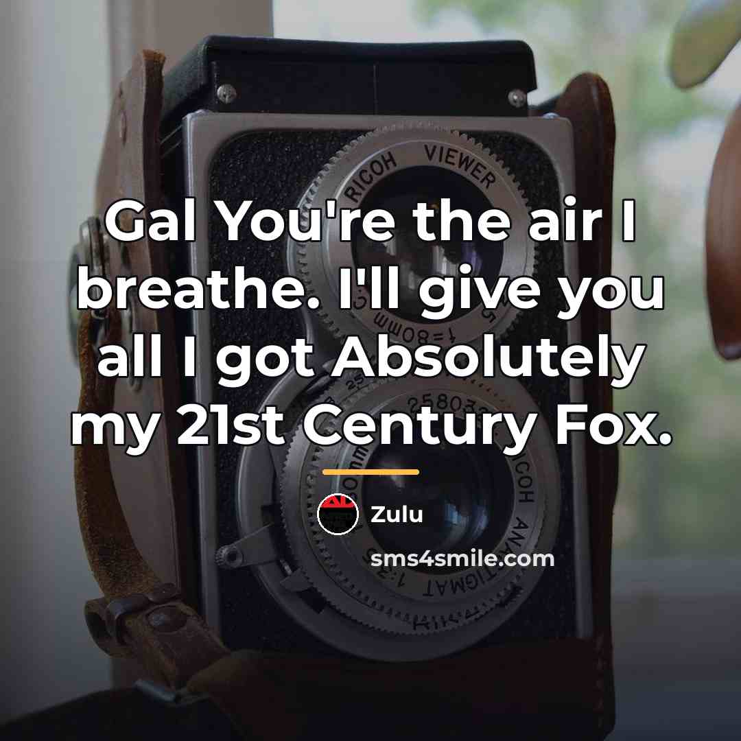 “Gal You're the air I breathe. I'll give you all…” quote by Zulu