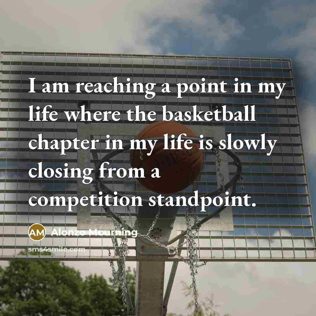 “I am reaching a point in my life where the…” quote by Alonzo Mourning