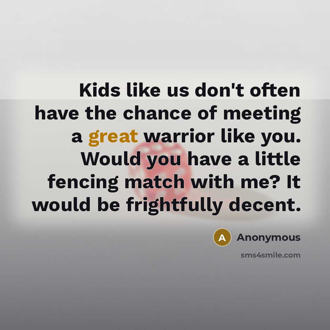“Kids like us don't often have the chance of meeting…” quote by Anonymous