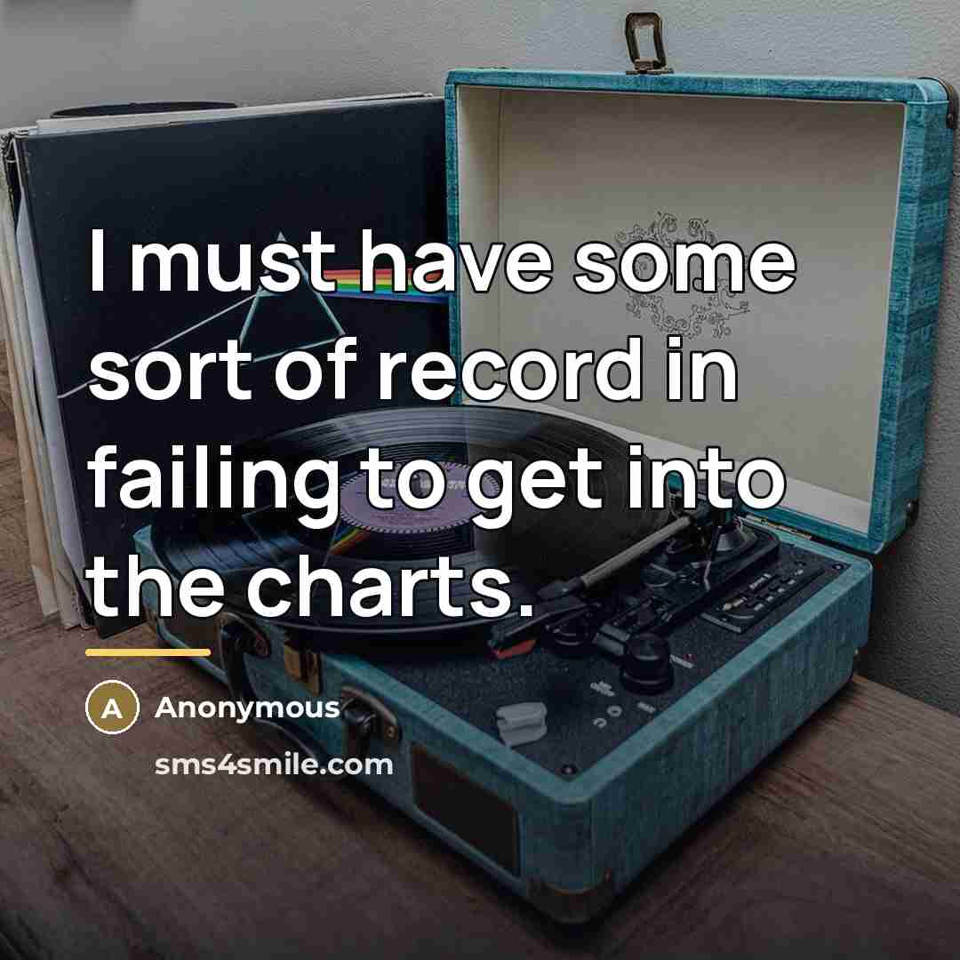 “I must have some sort of record in failing to…” quote by Anonymous