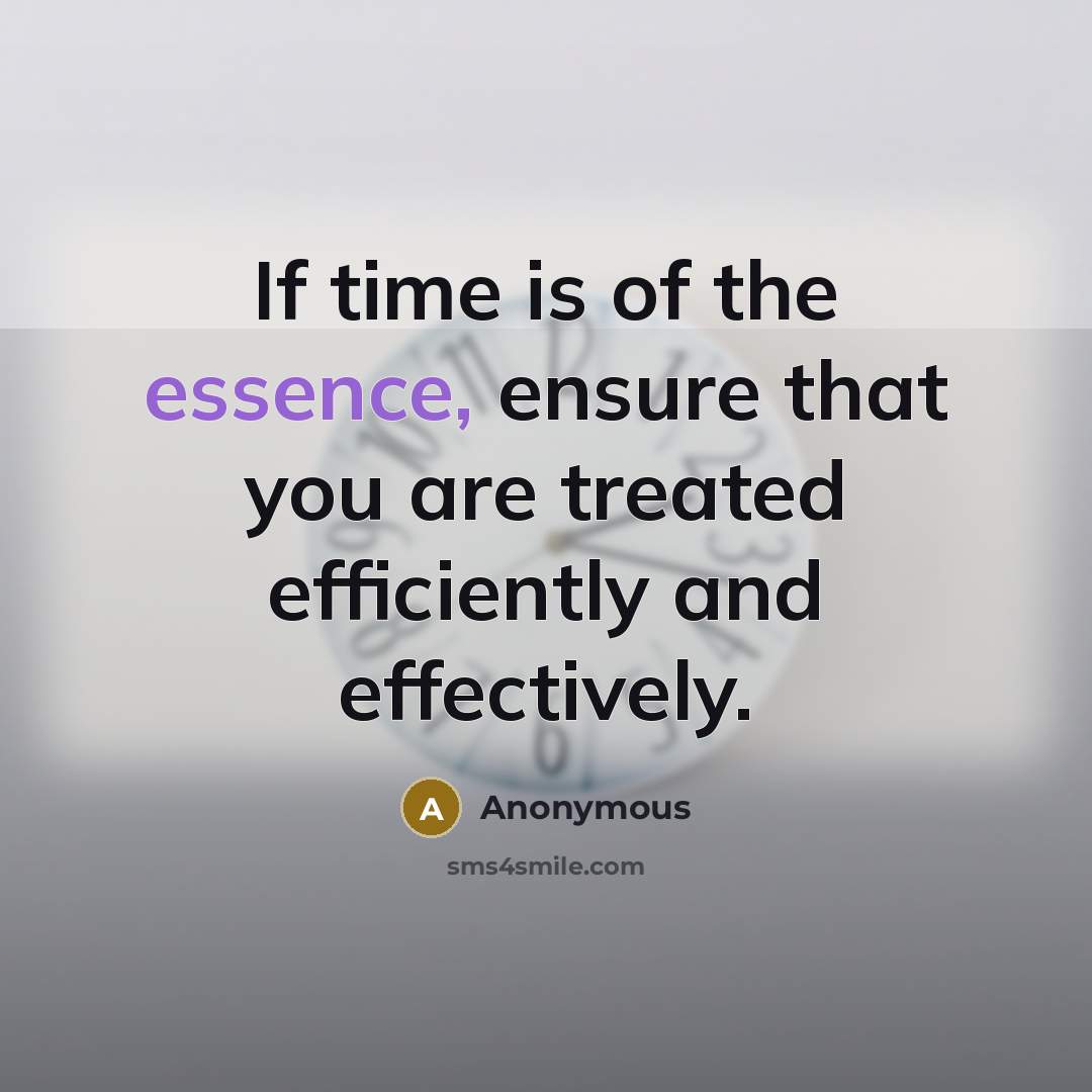 “If time is of the essence, ensure that you are…” quote by Anonymous