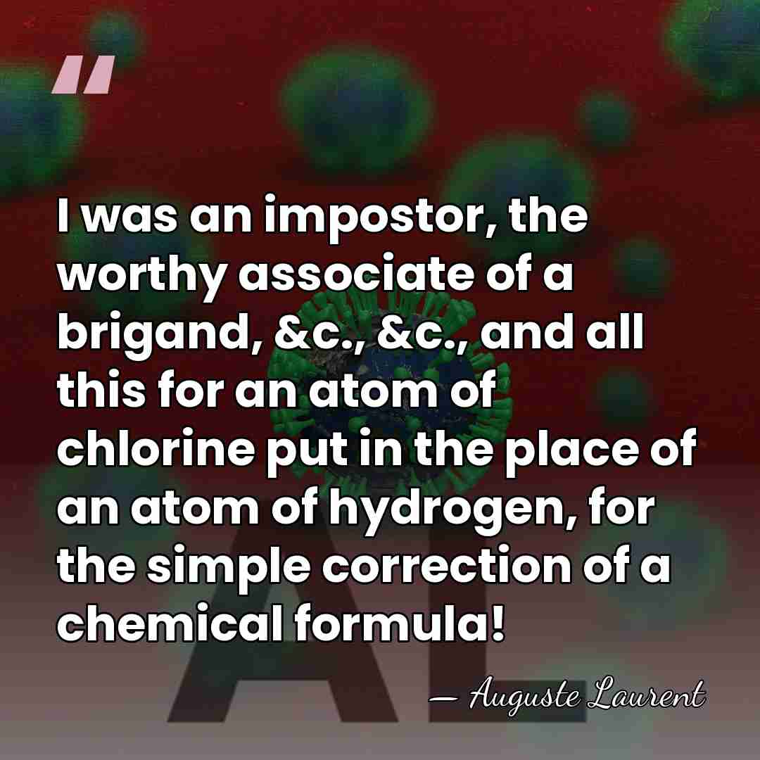 I was an impostor, the worthy associate of a brigand, &c., &c.,&hellip; - Auguste Laurent