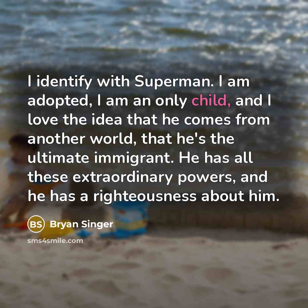 “I identify with Superman. I am adopted, I am an…” quote by Bryan Singer