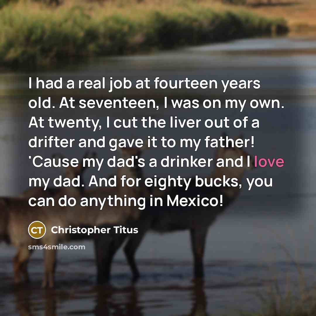 “I had a real job at fourteen years old. At…” quote by Christopher Titus