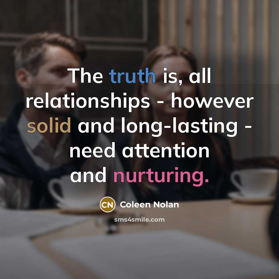 “The truth is, all relationships - however solid and long-lasting…” quote by Coleen Nolan