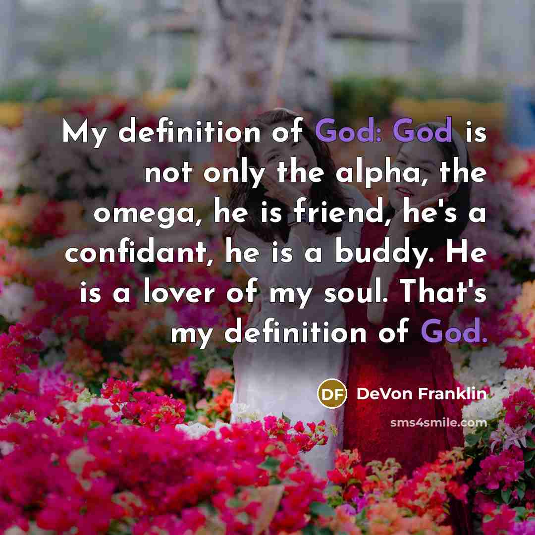 “My definition of God: God is not only the alpha,…” quote by DeVon Franklin