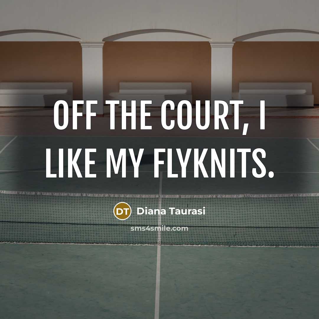 “Off the court, I like my Flyknits.…” quote by Diana Taurasi
