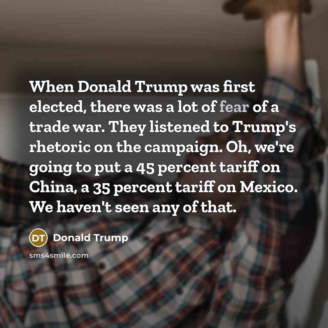 “When Donald Trump was first elected, there was a lot…” quote by Donald Trump