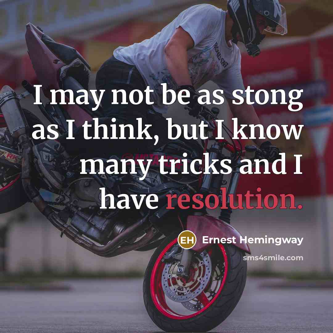 “I may not be as stong as I think, but…” quote by Ernest Hemingway