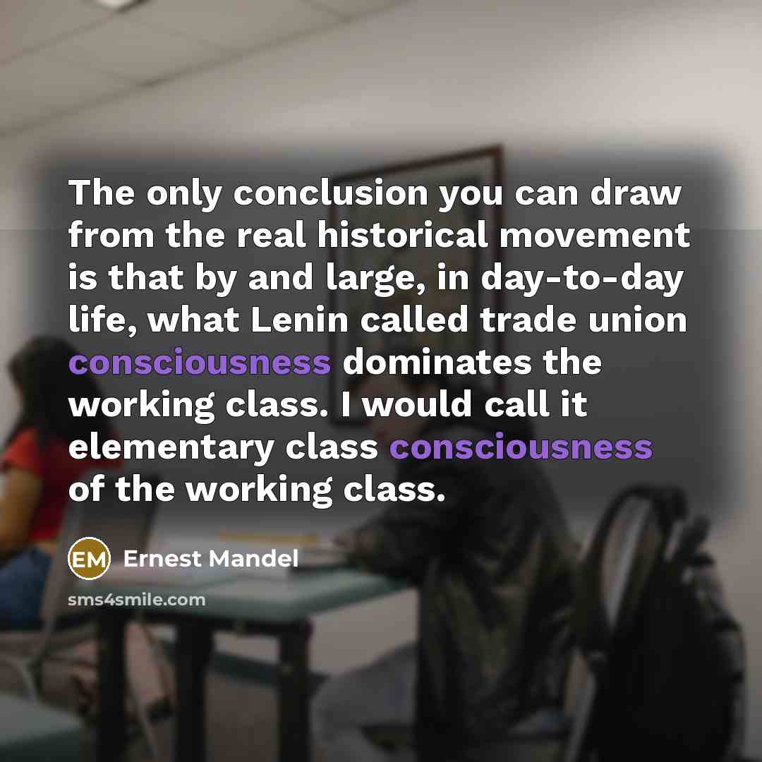 “The only conclusion you can draw from the real historical…” quote by Ernest Mandel
