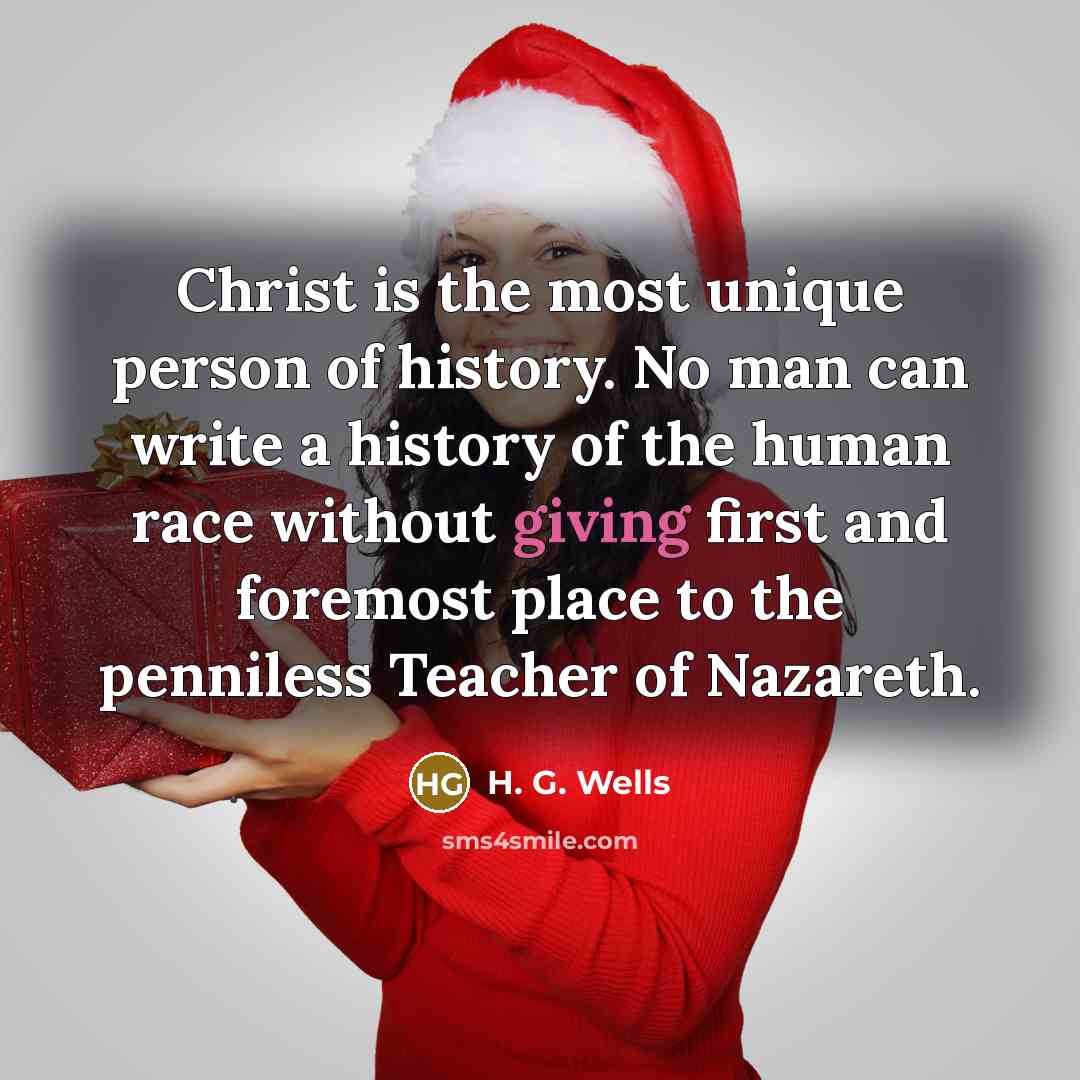 “Christ is the most unique person of history. No man…” quote by H. G. Wells