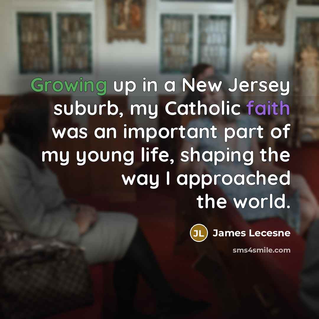 “Growing up in a New Jersey suburb, my Catholic faith…” quote by James Lecesne