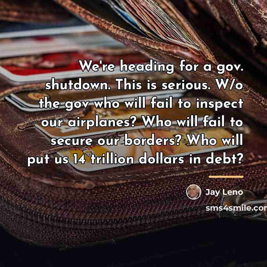 “We're heading for a gov. shutdown. This is serious. W/o…” quote by Jay Leno