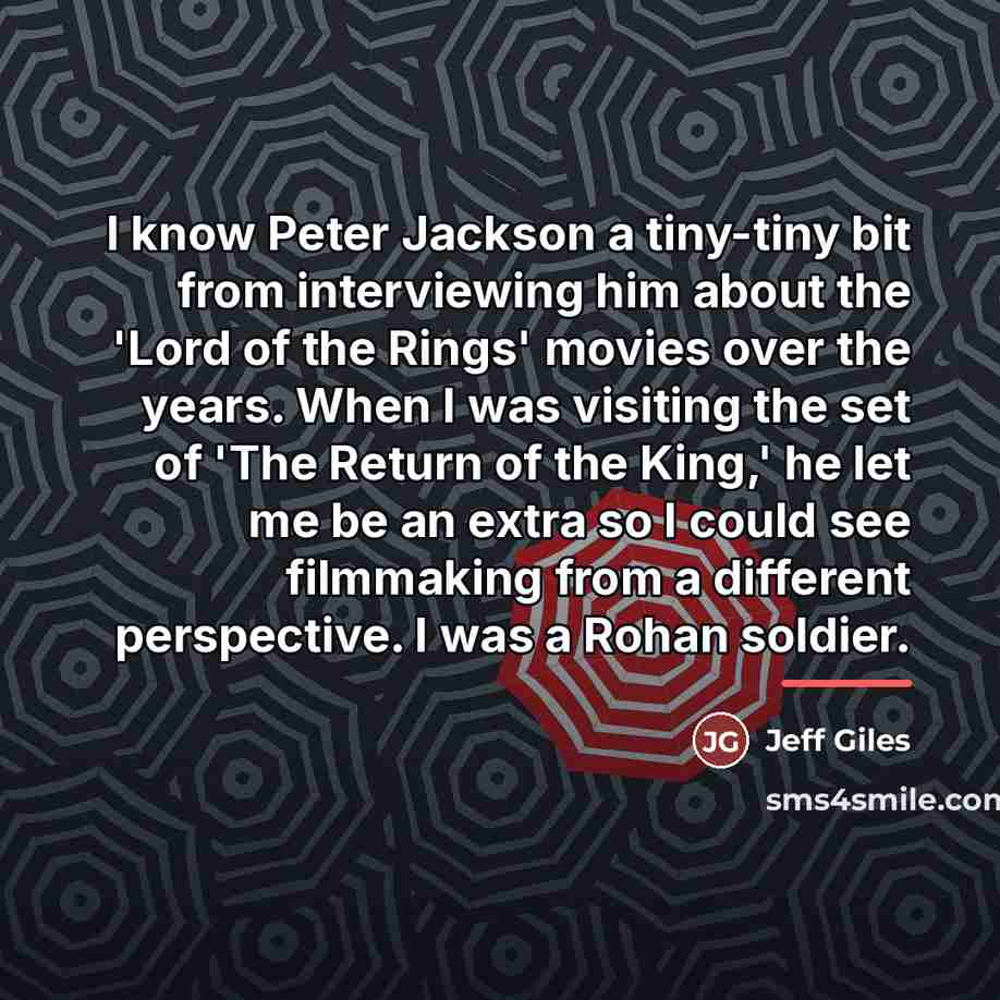 “I know Peter Jackson a tiny-tiny bit from interviewing him…” quote by Jeff Giles