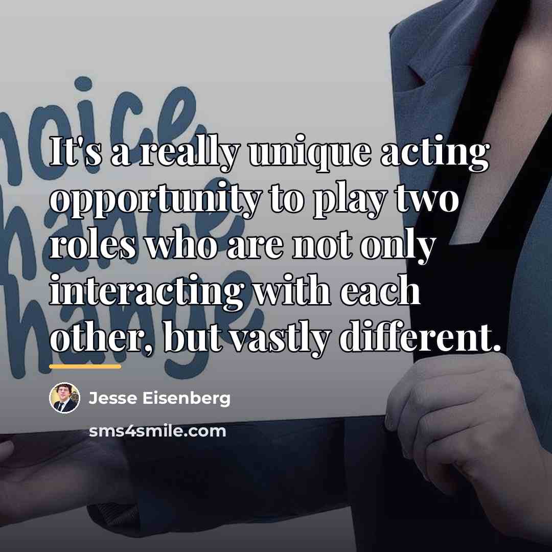 “It's a really unique acting opportunity to play two roles…” quote by Jesse Eisenberg