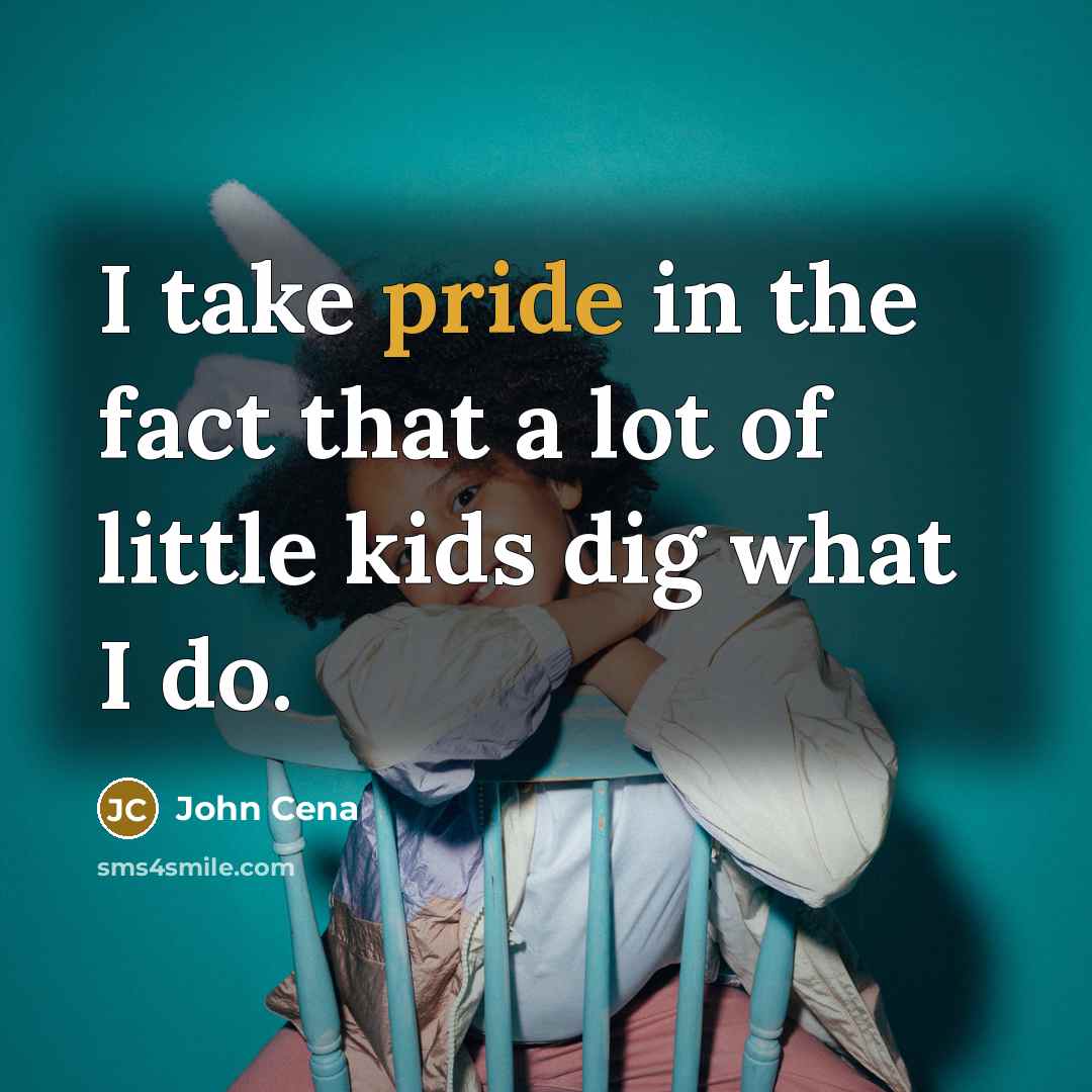 “I take pride in the fact that a lot of…” quote by John Cena