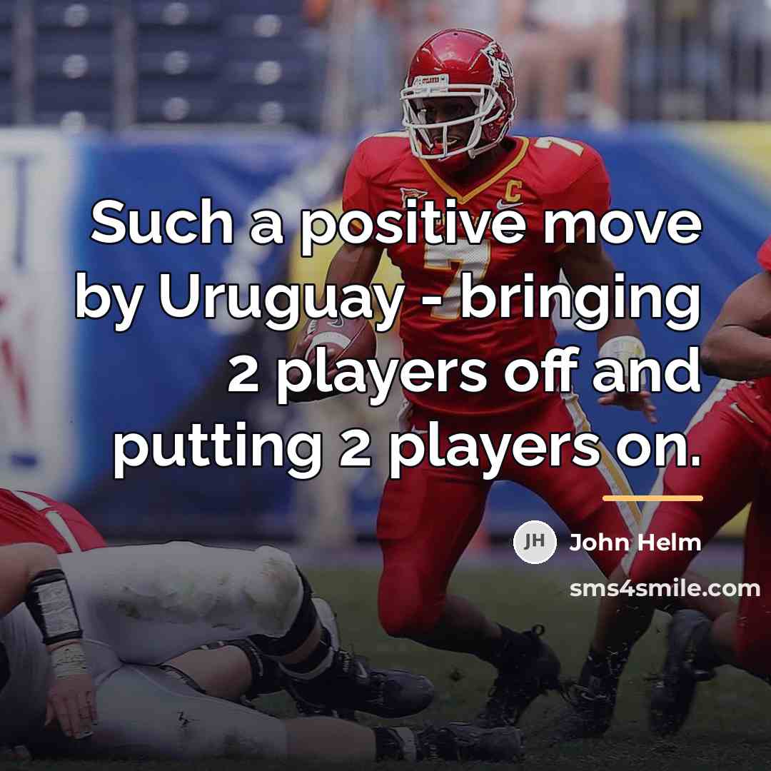 “Such a positive move by Uruguay - bringing 2 players…” quote by John Helm