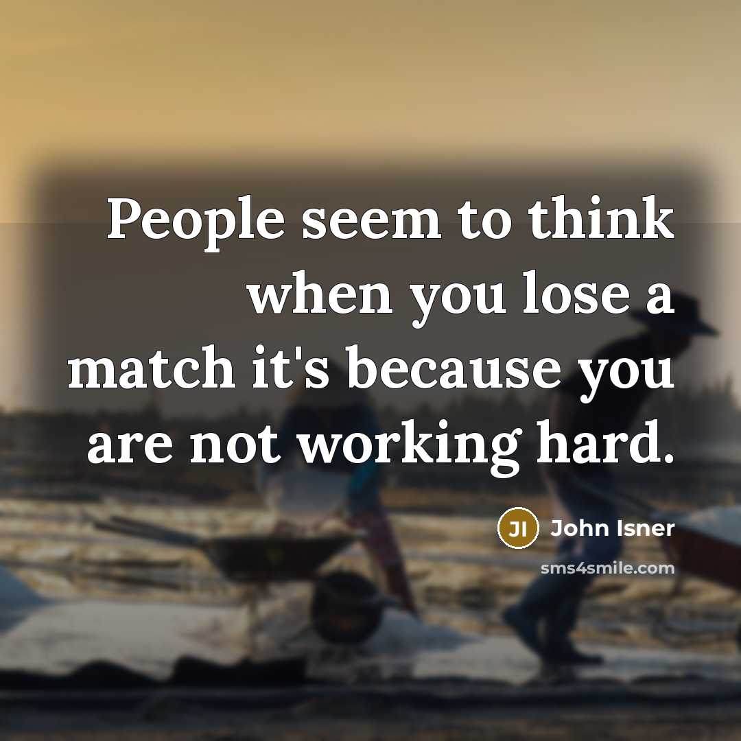 “People seem to think when you lose a match it's…” quote by John Isner