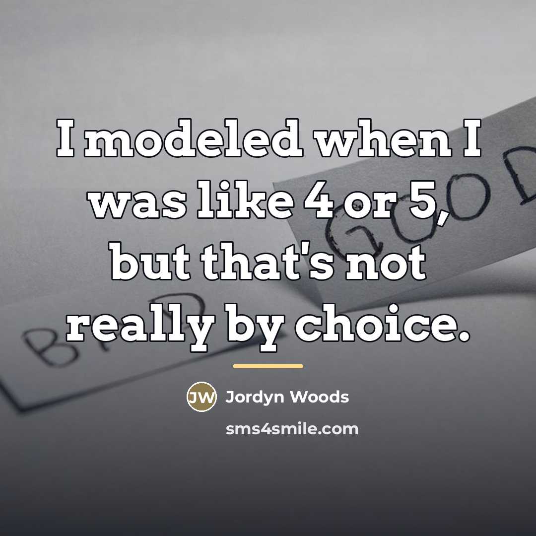 “I modeled when I was like 4 or 5, but…” quote by Jordyn Woods