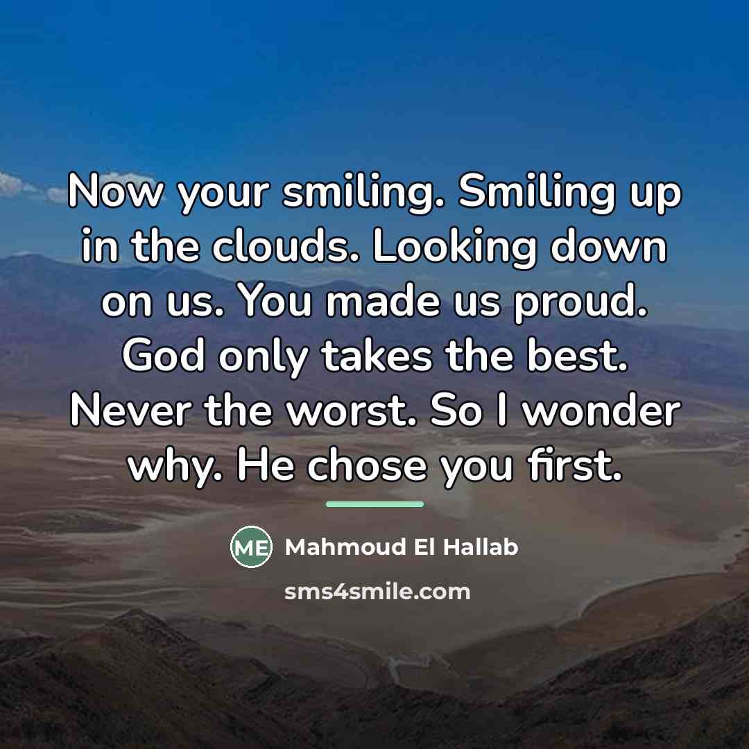 “Now your smiling. Smiling up in the clouds. Looking down…” quote by Mahmoud El Hallab