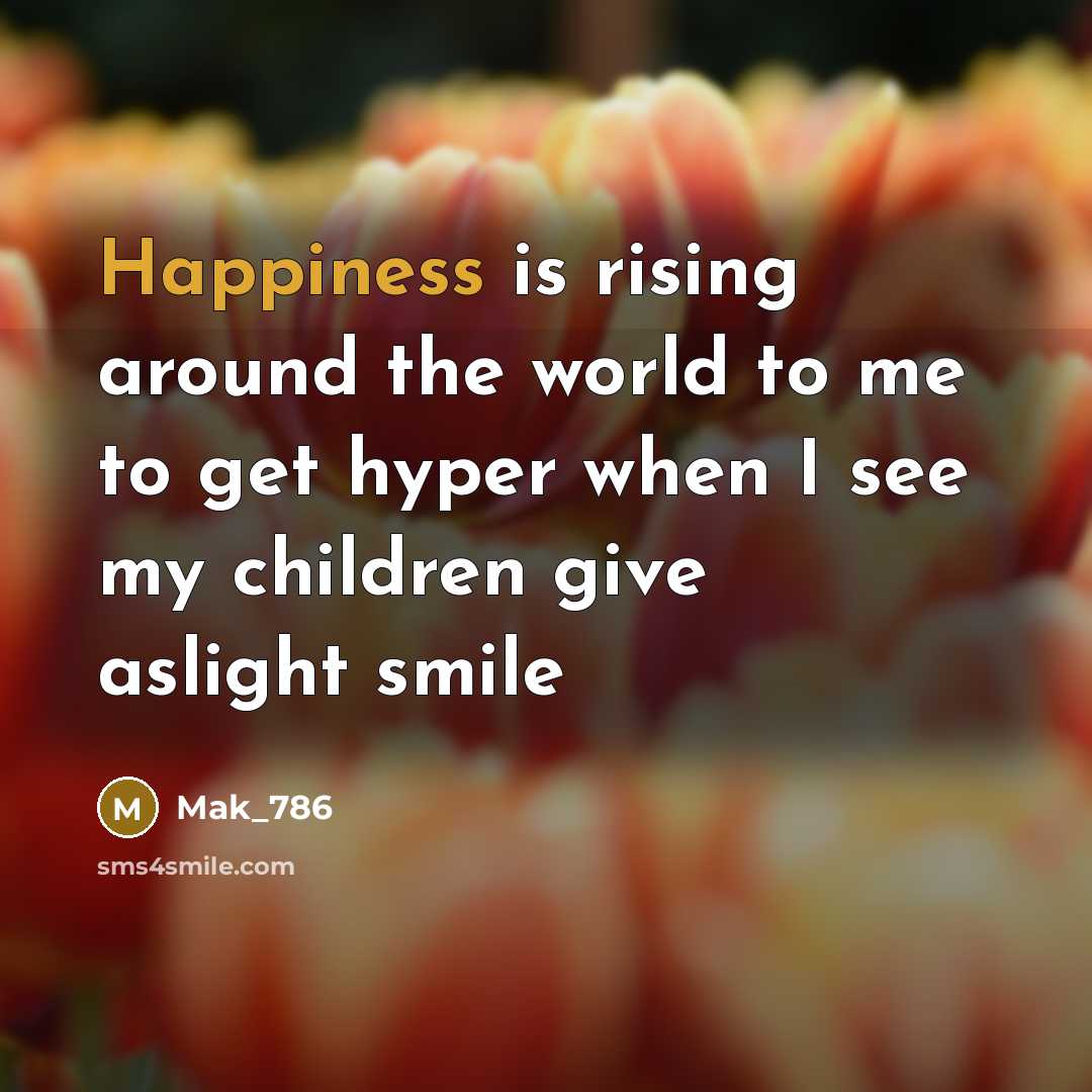 “Happiness is rising around the world to me to get…” quote by Mak_786