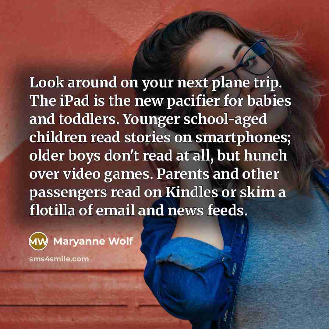 “Look around on your next plane trip. The iPad is…” quote by Maryanne Wolf