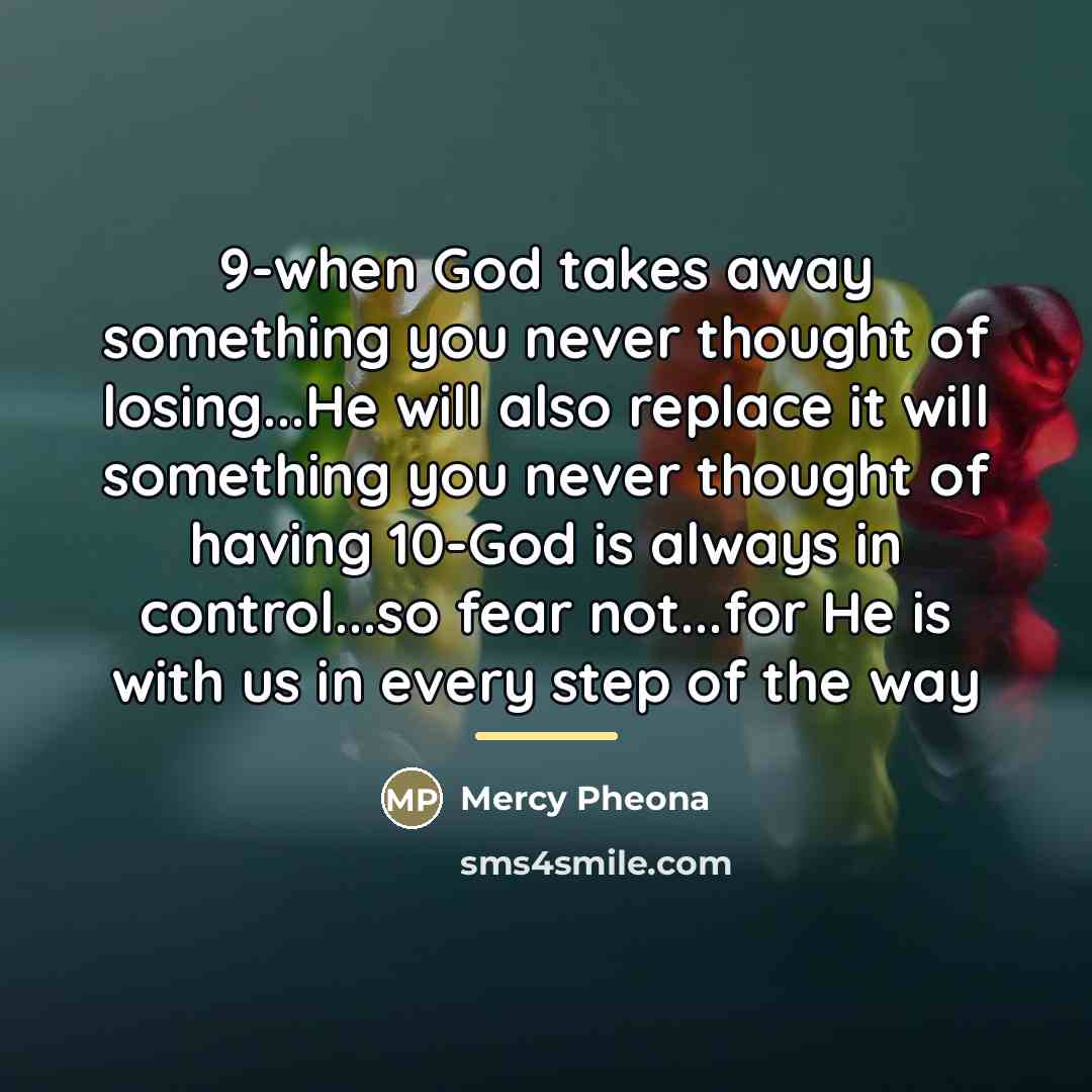 “9-when God takes away something you never thought of losing...He…” quote by Mercy Pheona