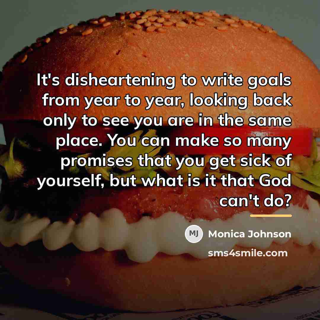 “It's disheartening to write goals from year to year, looking…” quote by Monica Johnson