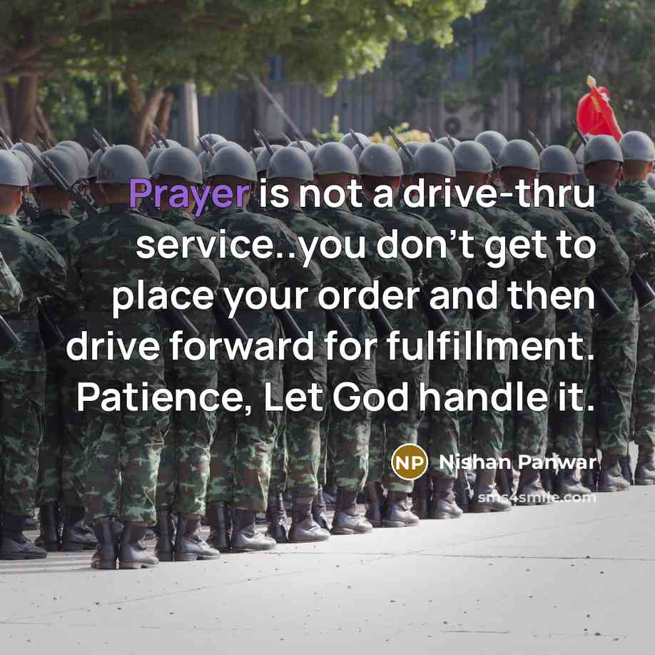 “Prayer is not a drive-thru service..you don't get to place…” quote by Nishan Panwar
