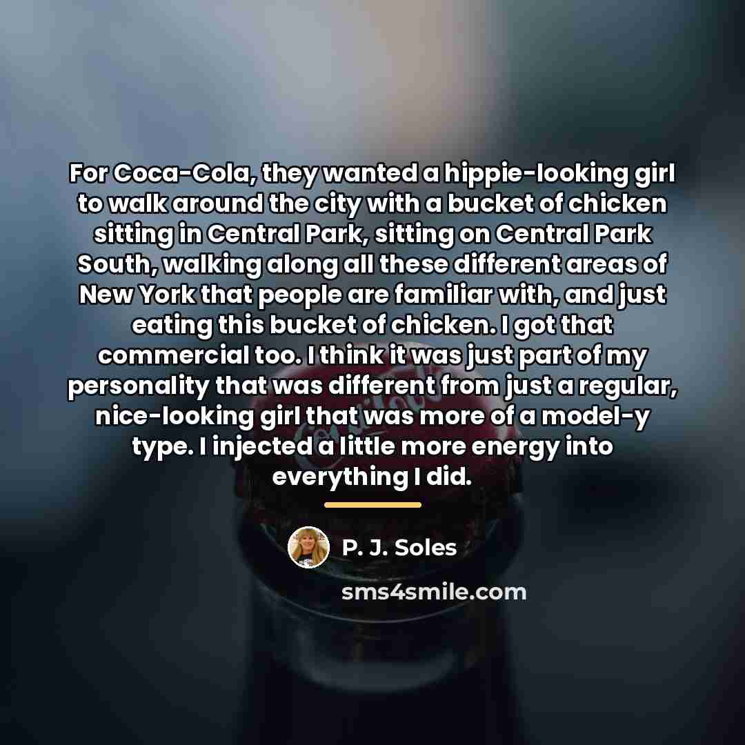 “For Coca-Cola, they wanted a hippie-looking girl to walk around…” quote by P. J. Soles