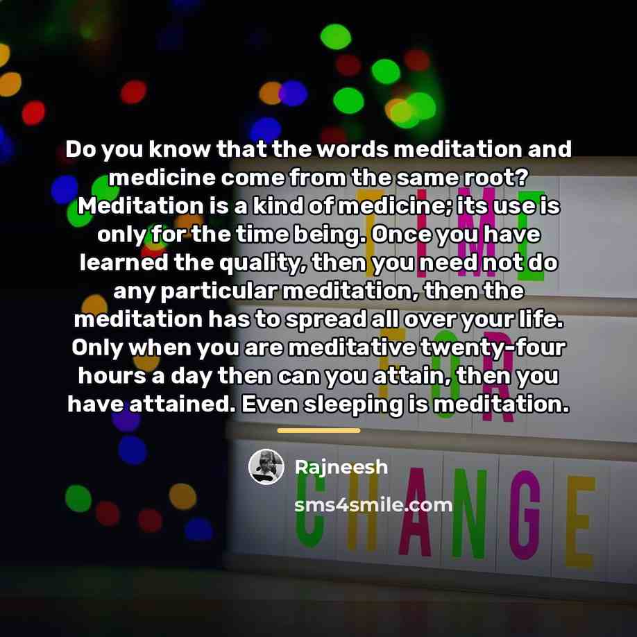 “Do you know that the words meditation and medicine come…” quote by Rajneesh