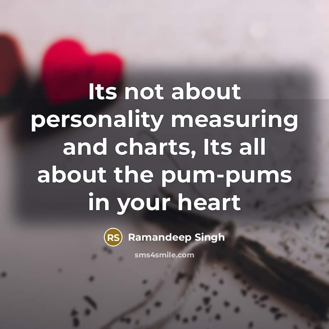 “Its not about personality measuring and charts, Its all about…” quote by Ramandeep Singh