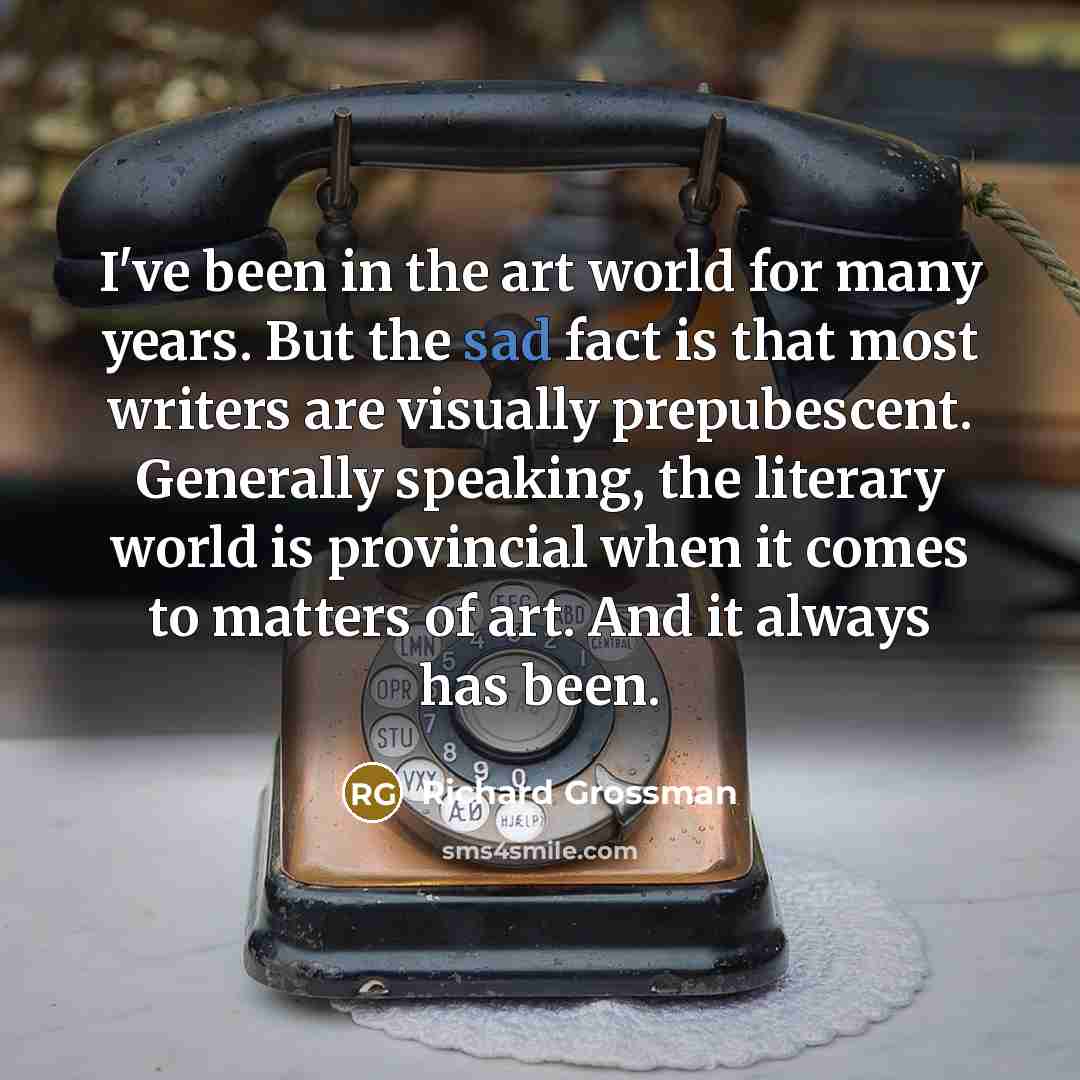 “I've been in the art world for many years. But…” quote by Richard Grossman