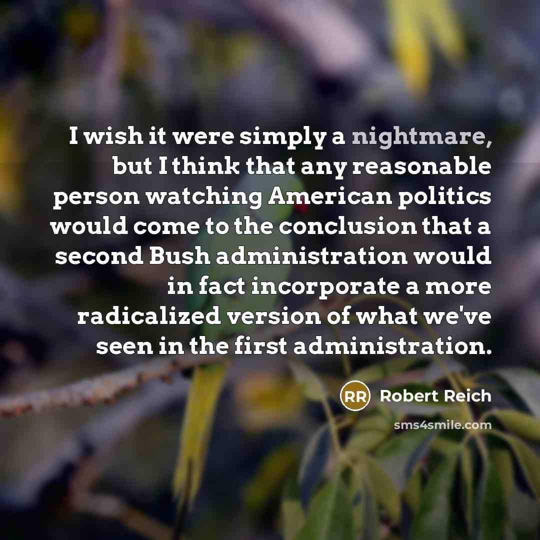 “I wish it were simply a nightmare, but I think…” quote by Robert Reich
